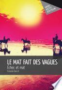 Le Mat fait des vagues