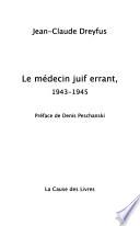 Le médecin juif errant, 1940-1943
