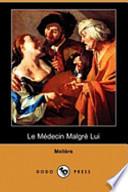 Le Medecin Malgre Lui