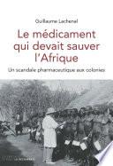 Le médicament qui devait sauver l'Afrique