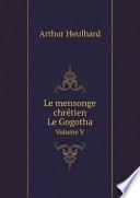 Le mensonge chr?tien - Le Gogotha