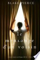 Le mensonge d’un voisin (Un mystère suspense psychologique Chloé Fine – Volume 2)