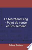 Le Merchandising - Point de Vente Et Écoulement