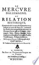 Le Mercure d'Allemagne ou relation historique continuee des le mois de Septembre 1629 jusques au mois de Sept. 1630 contenant (etc.)
