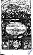 Le Mercure français, ou suite de l'histoire de la paix, commençant l'an 1605, pour suite du septenaire de Cayet, continué par J. et Est. Richer jusqu'en 1695 et par Eus. Renoudot jusqu'en 1649