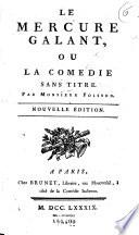 Le Mercure galant, ou La comedie sans titre. Par Monsieur Poisson