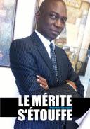 Le mérite s'étouffe