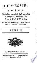 Le messie, pöeme. Traduction nouvelle & seule complette de l'original allemand de Klopstock, par feu m. Louis-Fréderic Petit-Pierre ... Tome 1.[-4.]