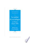 Le métier de sociologue en France depuis 1945