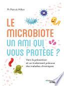 Le microbiote, un ami qui vous protège
