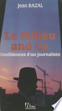 Le milieu and co. : confidences d'un journaliste