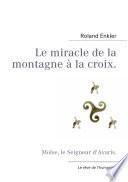 Le miracle de la montagne à la croix.