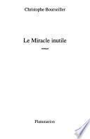 Le miracle inutile