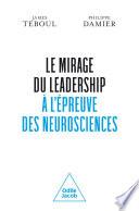 Le Mirage du leadership à l'épreuve des neurosciences