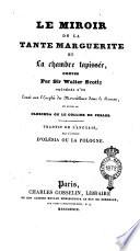 Le miroir de la tante Marguerite et La chambre tapissée, contes, par sir Walter Scott; précédés d'un Essai sur l'emploi du merveilleux dans le roman, et suivis de Clorinda ou Le collier de perles. Traduit de l'anglais, par l'auteur d'Olésia ou La Pologne