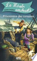 Le miroir enchanté - tome 1 : Prisonnière des corsaires