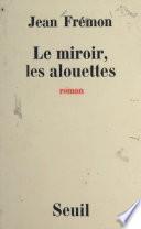 Le miroir, les alouettes