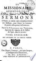Le Missionnaire apostolique, ou Sermons utiles a ceux qui s'employent aux missions, pour retirer les hommes du peché... par le P. François de Thoulouse,...