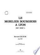 Le mobilier bourgeois à Lyon, XVIe XVIIIe s