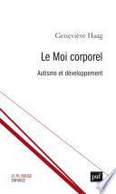 Le moi corporel. Clinique de l'autisme
