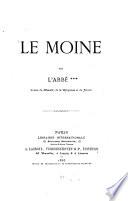 Le Moine par l'Abbé *** Auteur du Maudit, de la Religieuse et du Jésuite