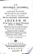 Le monarque accompli ou prodiges de bonte, de savoir et de sagesse, qui font l'eloge de Joseph II.