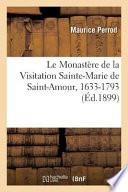 Le Monastère de la Visitation Sainte-Marie de Saint-Amour, 1633-1793