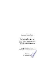 Le Monde arabe dans la vie intellectuelle et culturelle en France
