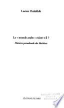 Le monde arabe existe-t-il