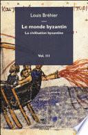 Le monde byzantin