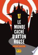 Le Monde caché d'Axton House