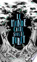 Le Monde Caché Sous La Forêt