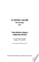 Le monde caraïbe. Défis et dynammique,Tome I.