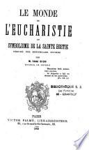 Le Monde de l'Eucharistie ou Symbolisme de la Sainte Hostie
