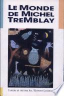 Le Monde de Michel Tremblay