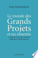 Le monde des Grands Projets et ses ennemis