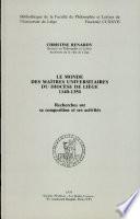 Le monde des maîtres universitaires du diocèse de Liège, 1140-1350