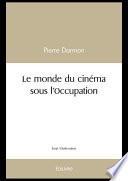 Le monde du cinéma sous l'Occupation
