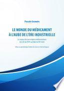 Le monde du médicament à l'aube de l'ère industrielle