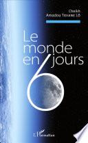 Le monde en six jours