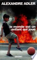 Le monde est un enfant qui joue