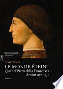 Le monde éteint, quand Piero della Francesca devint aveugle