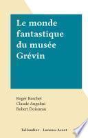 Le monde fantastique du musée Grévin