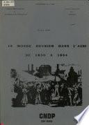 Le monde ouvrier dans l'Aube de 1830 à 1884