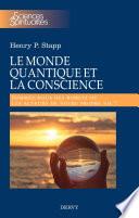 Livre Le monde quantique et la conscience - Sommes-nous des robots ou les acteurs de notre propre vie ?