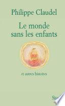 Le monde sans les enfants et autres histoires