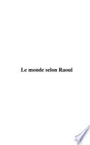 Le monde selon Raoul