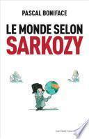 Le monde selon Sarkozy