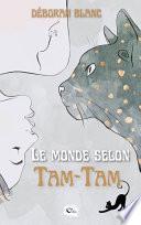 Le monde selon Tam Tam