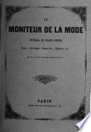 Le Moniteur de la Mode. Journal du grand monde. Modes, Litterature, Beaux-Arts, Theatres etc